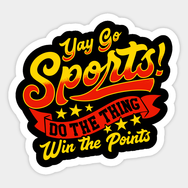 Sarcastic Yay Sports Do The Thing Win The Points Sticker by theperfectpresents